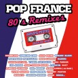 « Pop France 80 remixes » ou comment faire du neuf… avec les années 80!