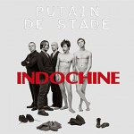 Indochine Putain de stade