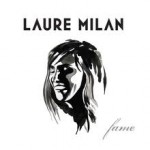Laure Milan Fame