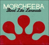 Morcheba Blood Like Lemonade