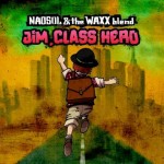 Naosol & The Waxx Blend Jim, Class Hero