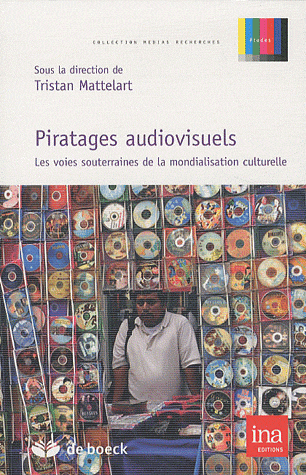 Piratages-audiovisuels-voies souterraines-de-la-mondialisation-culturelle