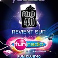 Fun Radio vous propose désormais « le club 40 » chaque samedi entre 19h00 et 21h00. Cette émission rebaptisée « Fun Club’ 40 » est en fait le classement de référence établi par l’Institut […]